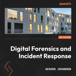 Digital Forensics and Incident Response - Third Edition