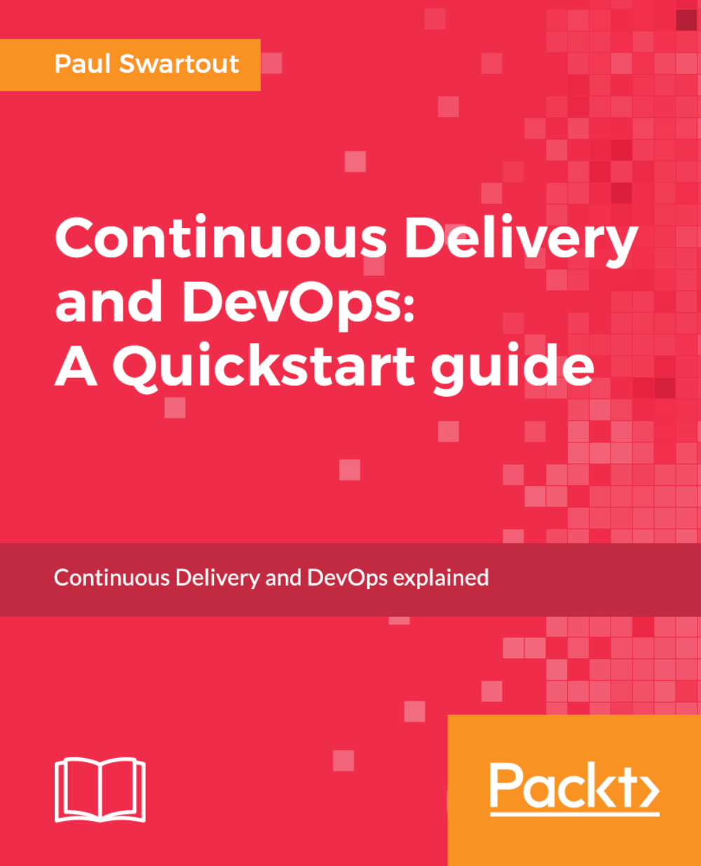 Continuous Delivery and DevOps: A Quickstart guide
