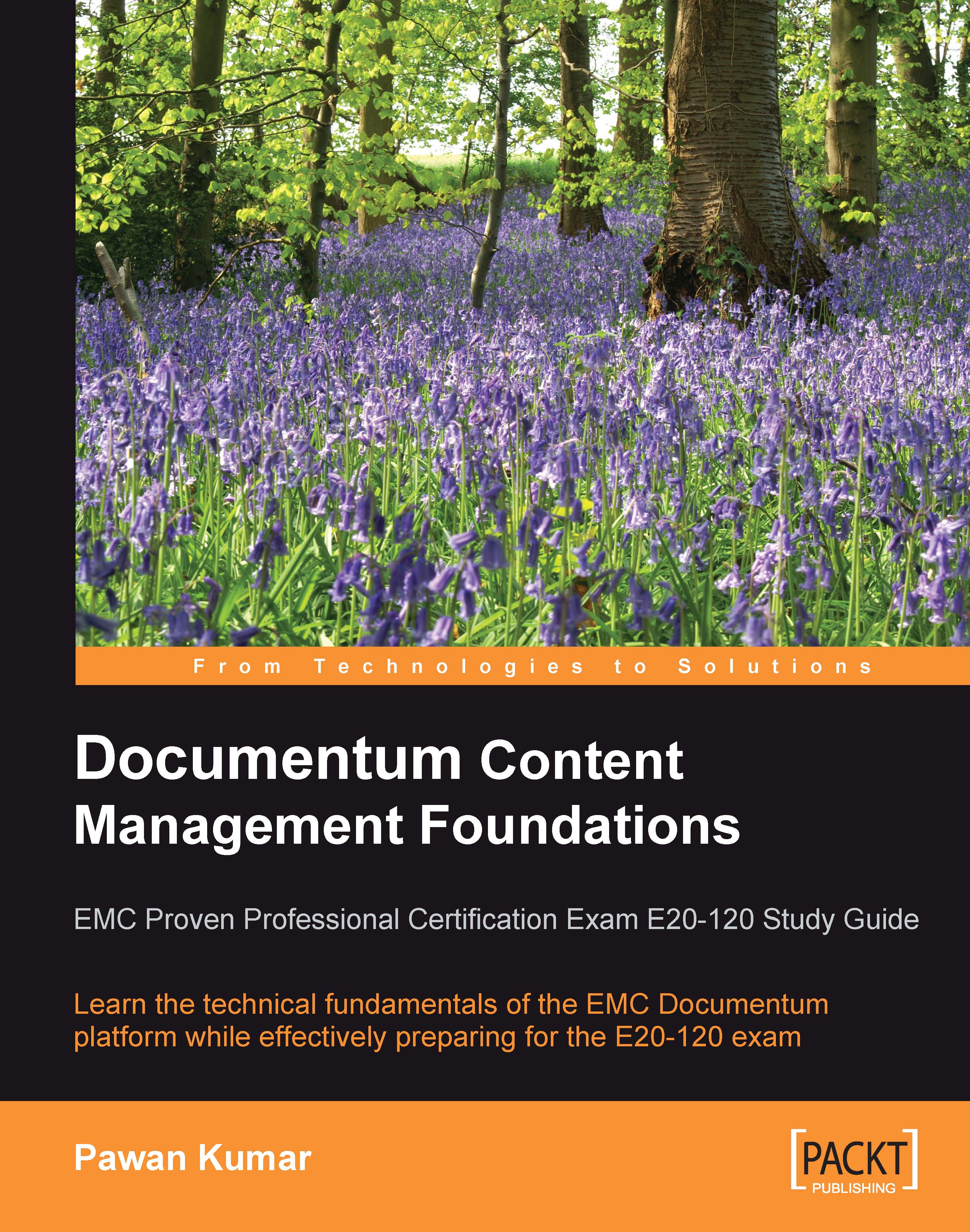 Documentum Content Management Foundations: EMC Proven Professional Certification Exam E20-120 Study Guide