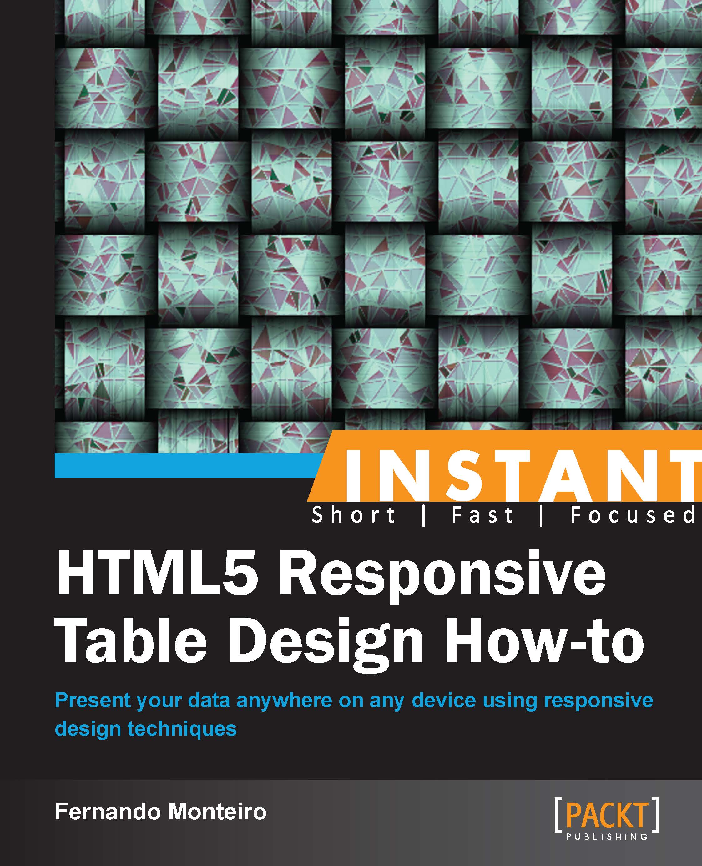 Instant HTML5 Responsive Table Design How-to | ebook | Web Development