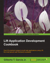 Lift Application Development Cookbook
