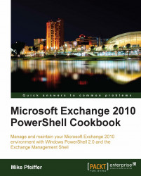 Microsoft Exchange 2010 PowerShell Cookbook