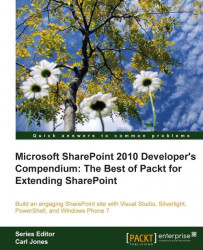 Microsoft SharePoint 2010 Developer's Compendium: The Best of Packt for Extending SharePoint