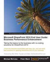 Microsoft SharePoint 2010 End User Guide: Business Performance Enhancement