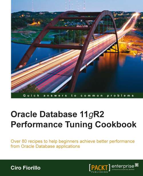 Oracle Database 11gR2 Performance Tuning Cookbook