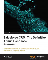 Salesforce CRM: The Definitive Admin Handbook - Second Edition