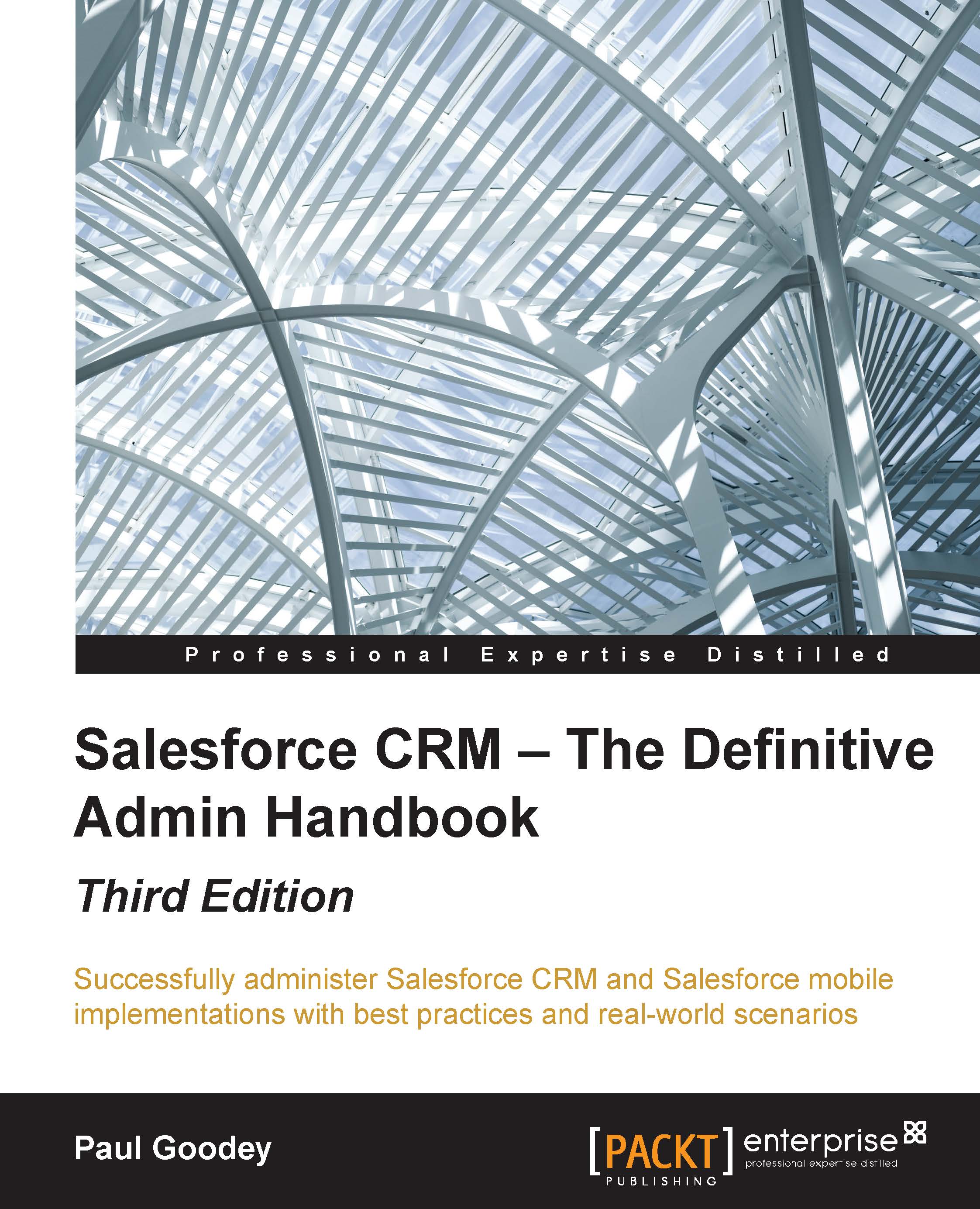 Salesforce CRM : The Definitive Admin Handbook - Third Edition