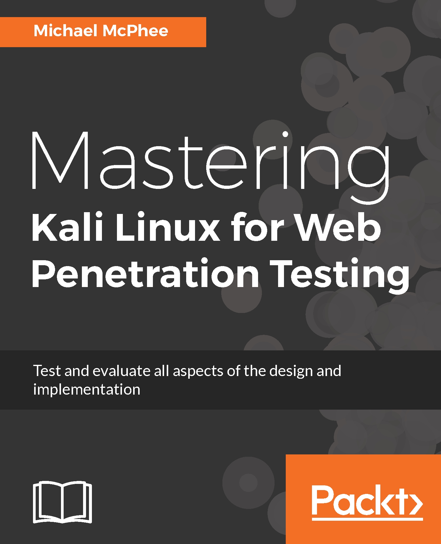 Mastering Kali Linux for Web Penetration Testing