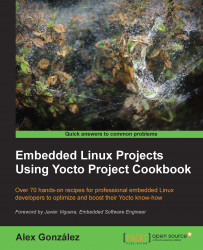 Embedded Linux Projects Using Yocto Project Cookbook