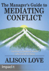 The Manager's Guide to Mediating Conflict