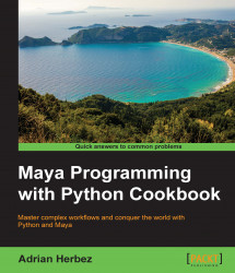Maya Programming with Python Cookbook