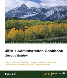 JIRA 7 Administration Cookbook - Second Edition
