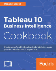 Tableau 10 Business Intelligence Cookbook