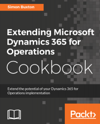 Extending Microsoft Dynamics 365 for Operations Cookbook