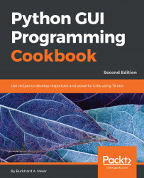Python GUI Programming Cookbook, Second Edition - Second Edition