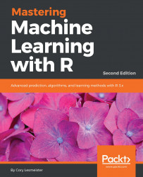 Mastering Machine Learning with R, Second Edition - Second Edition