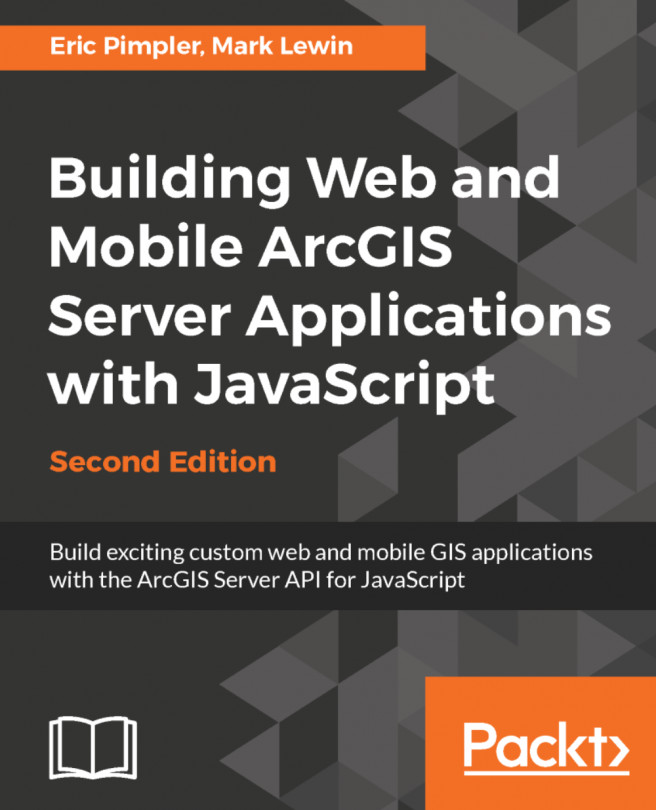 Building Web and Mobile ArcGIS Server Applications with JavaScript ??? Second Edition