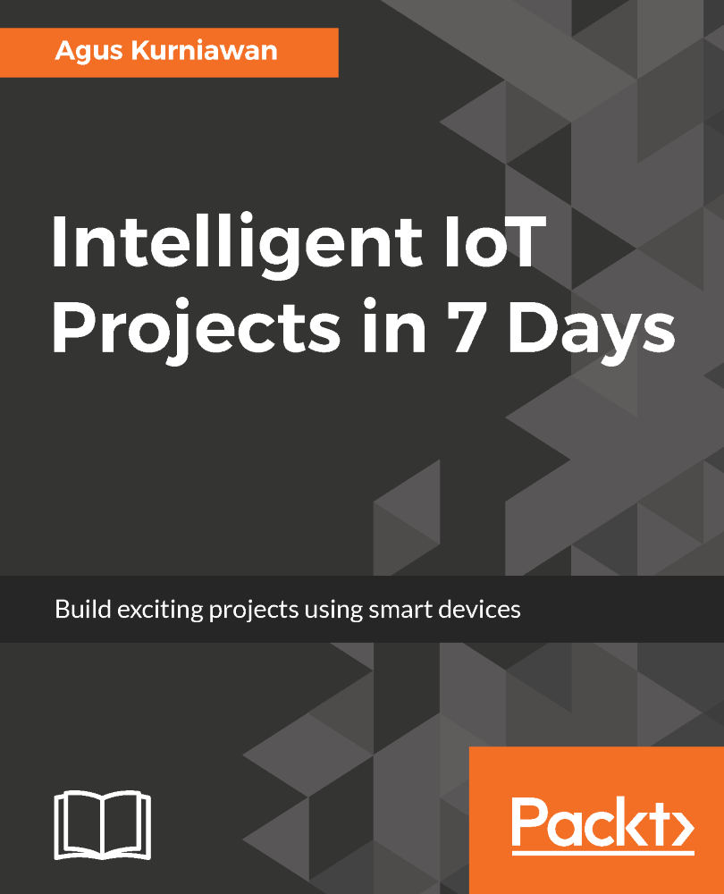 Intelligent IoT Projects in 7 Days ebook IoT & Hardware