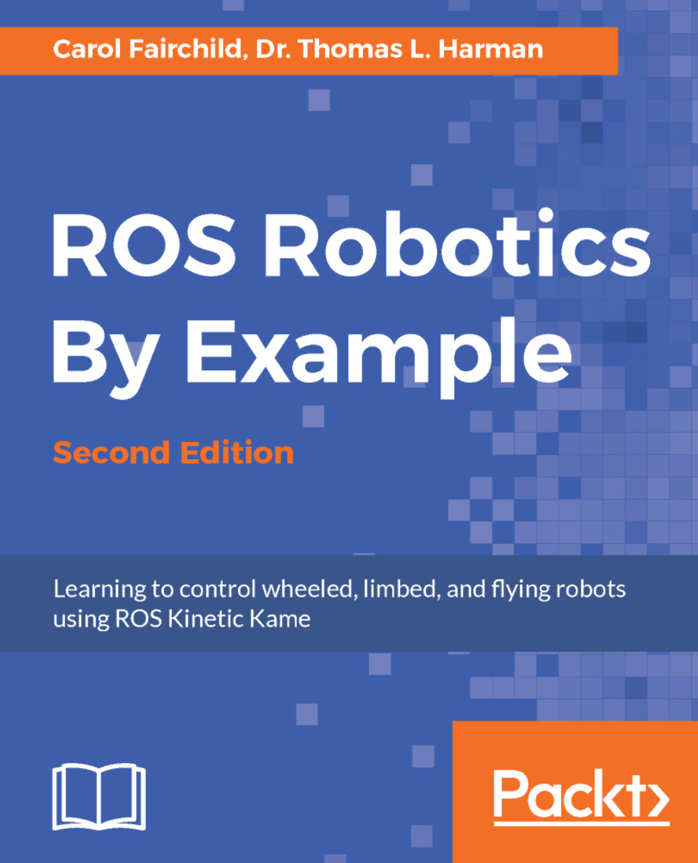 ROS Robotics By Example, Second Edition