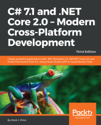 C# 7.1 and .NET Core 2.0 ??? Modern Cross-Platform Development - Third Edition