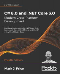 C# 8.0 and .NET Core 3.0 – Modern Cross-Platform Development - Fourth Edition