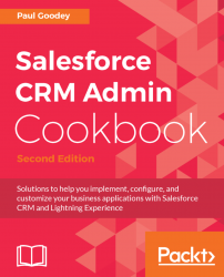 Salesforce CRM Admin Cookbook - Second Edition