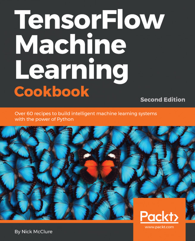 TensorFlow Machine Learning Cookbook.