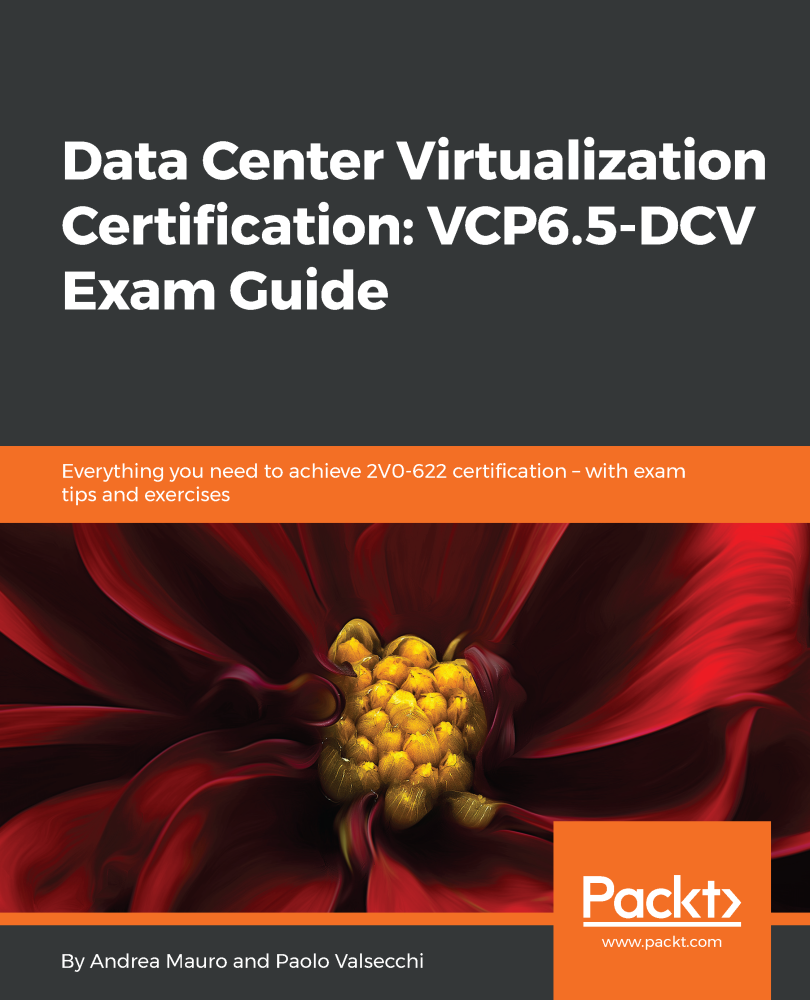 Data Center Virtualization Certification: VCP6.5-DCV Exam Guide