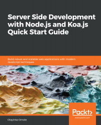 Server Side development with Node.js and Koa.js Quick Start Guide