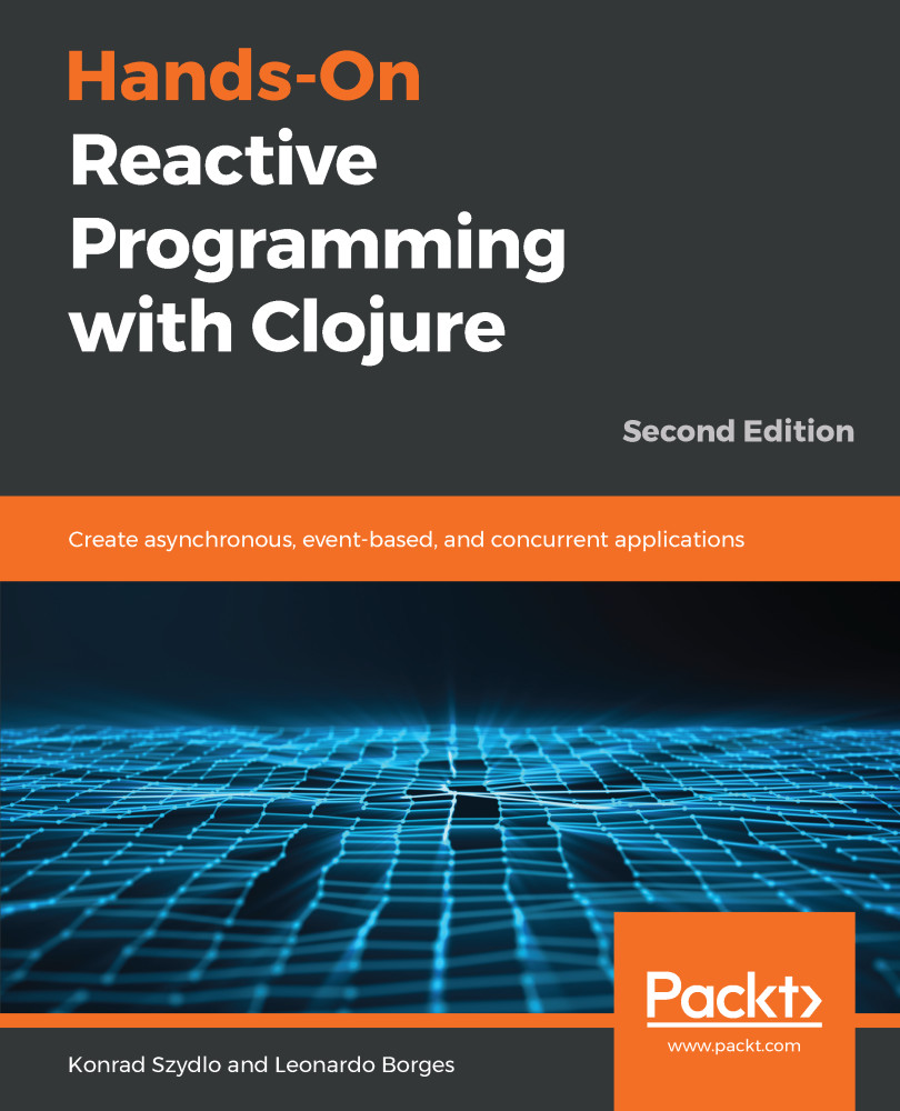 Hands-On Reactive Programming with Clojure