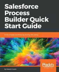 Salesforce Process Builder Quick Start Guide