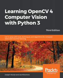 Learning OpenCV 4 Computer Vision with Python 3 - Third Edition