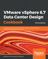 VMware vSphere 6.7 Data Center Design Cookbook - Third Edition