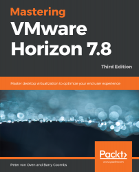 Mastering VMware Horizon 7.8 - Third Edition
