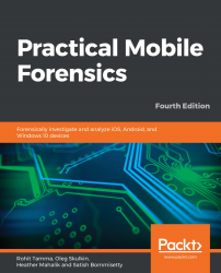 Practical Mobile Forensics - Fourth Edition