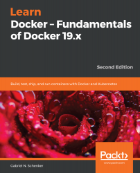 Learn Docker - Fundamentals of Docker 19.x - Second Edition
