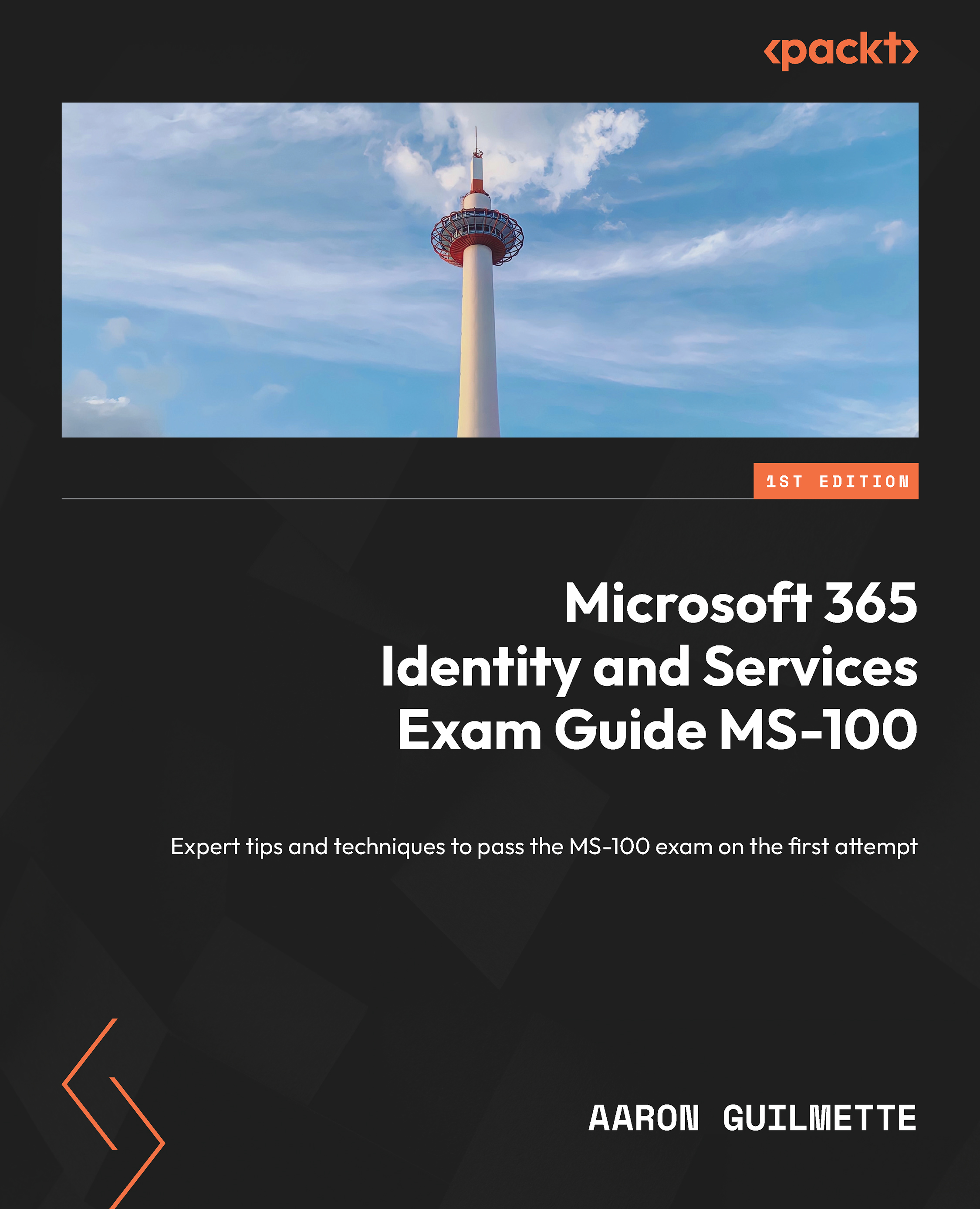 Microsoft 365 Identity and Services Exam Guide MS-100