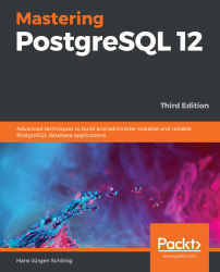 Mastering PostgreSQL 12 - Third Edition