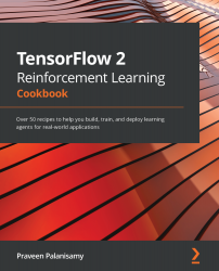 TensorFlow 2 Reinforcement Learning Cookbook