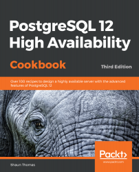 PostgreSQL 12 High Availability Cookbook - Third Edition