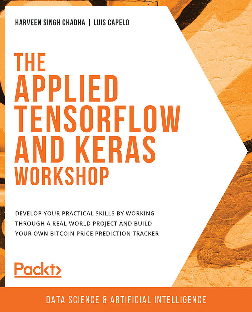 The Applied TensorFlow and Keras Workshop