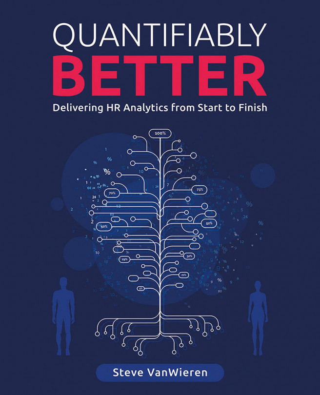 Quantifiably Better: Delivering HR Analytics from Start to Finish