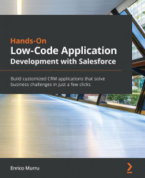Hands-On Low-Code Application Development with Salesforce
