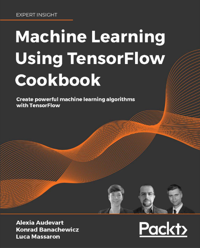 Machine Learning Using TensorFlow Cookbook