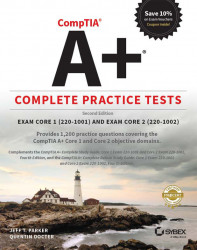 CompTIA A+ Complete Practice Tests: Exam Core 1 220-1001 and Exam Core 2 220-1002 - Second Edition