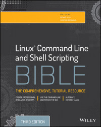 Linux Command Line and Shell Scripting Bible - Third Edition