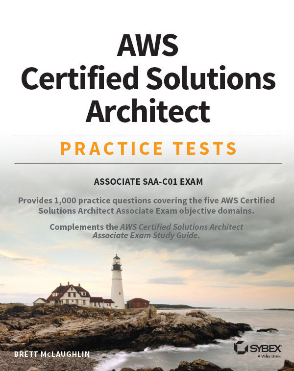 AWS Certified Solutions Architect Practice Tests: Associate SAA-C01 Exam