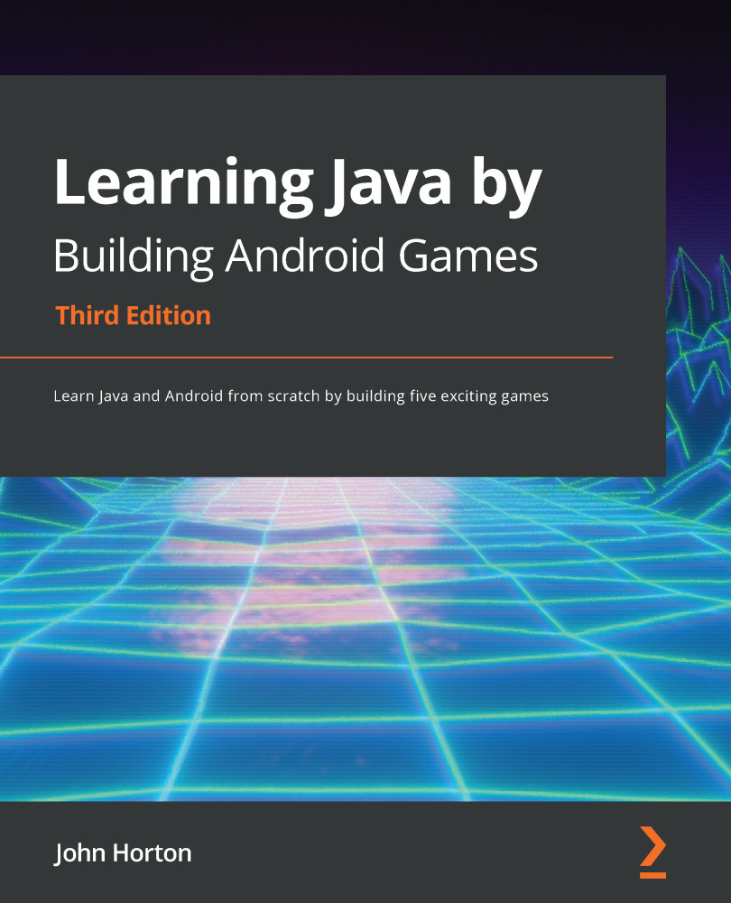 Learning Java by Building Android Games - Third Edition | Game Development  | eBook