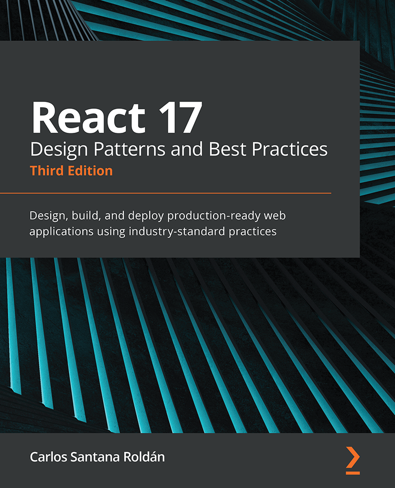 React 17 Design Patterns And Best Practices - Third Edition | Ebook