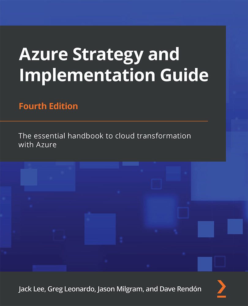 Azure Strategy and Implementation Guide, Fourth Edition